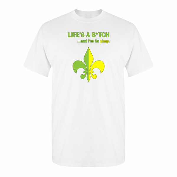 Life's a bitch, and I'm its pimp.
